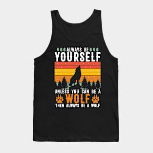 Always be yourself. Tank Top